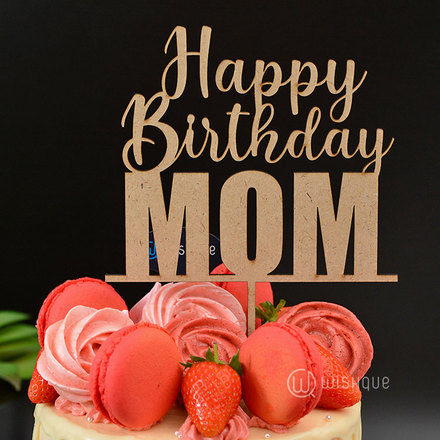 Happy Birthday Mom Wooden Cake Topper