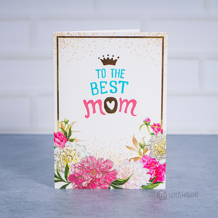 To The Best Mom Floral Greeting Card